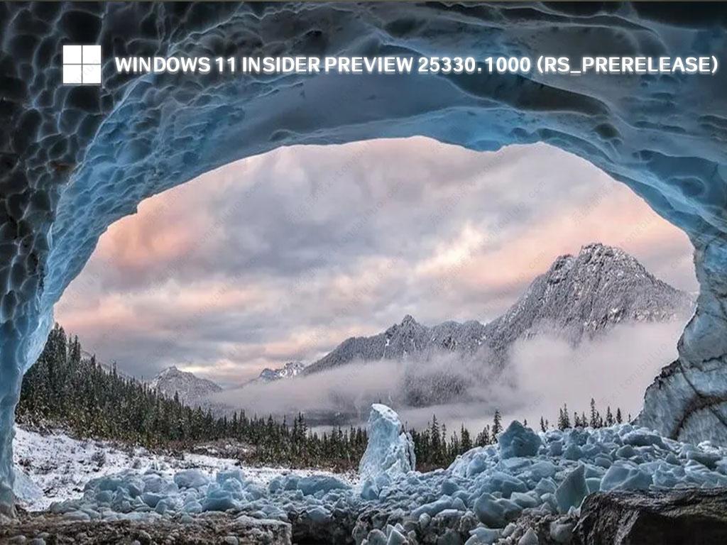 微软最新Windows 11 Insider Preview 25330.1000 (rs_prerelease)镜像免费下载